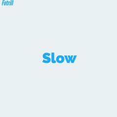 Slow (Prod. by Syndrome)