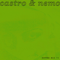 Butter Mix #73 - Castro & Nemo (Sound Metaphors / H.A.N.D.)
