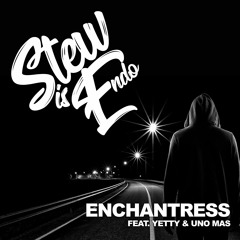 Stew Is Endo - Enchantress ( ft. Yetty & Uno Mas) (prod. Be Franky)