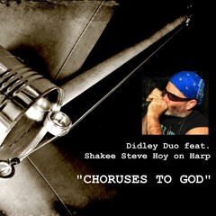 Choruses To God feat. Shakee Steve Hoy