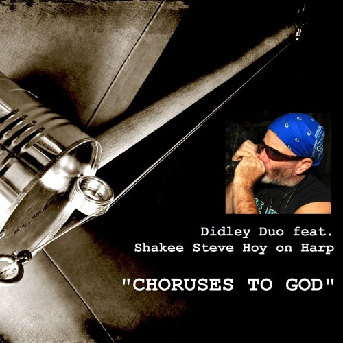 Choruses To God feat. Shakee Steve Hoy