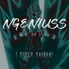Super Saiyan - Ngeniuss Remix #32 (Roca Beats)
