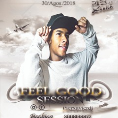 FEEL=GOOD=SESSIONS (-PierXavierDj-)