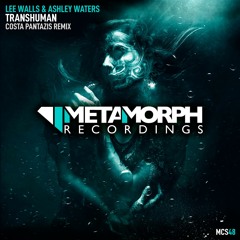 Lee Walls & Ashley Waters - Transhuman (Costa Pantazis Remix) Preveiw