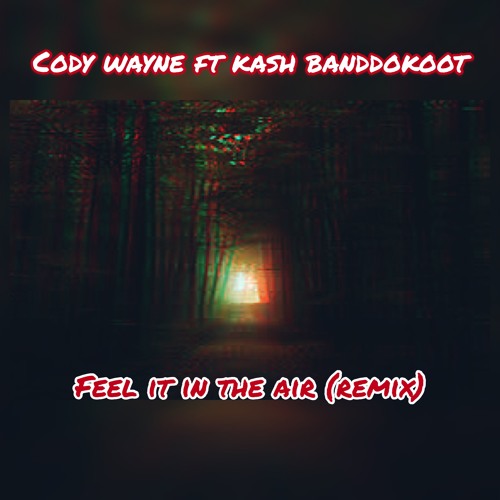 Stream Beanie Sigel Feel It In The Air (Remix) Cody Wayne ft. Kash  BandoKoot by Cody Wayne | Listen online for free on SoundCloud
