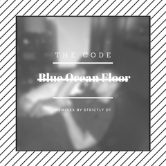 Blue Ocean Floor Remix (The Code)