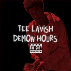TEE LAVISH - DEMON HOURS(prod. teek)