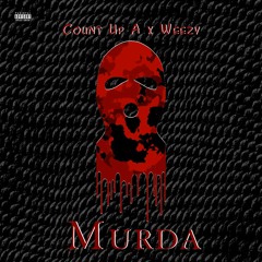 Count Up A x Weezy (Murda)