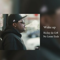 Wake Up ft. SY (No Loose Ends Tha Tape)