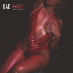FACET - Bad (Pro. By Pro Reese)