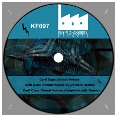 KF097_Cyril Caps_Unreal Voices_(Kryptonicadjs Remix)