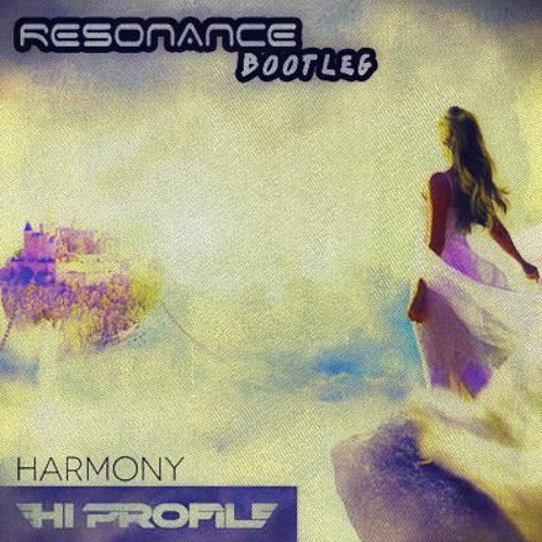 Hi Profile - Harmony (RESONANCE Bootleg) ★FREE DOWNLOAD★