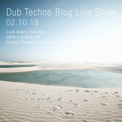 Dub Techno Blog Show 135 - 02.09.18