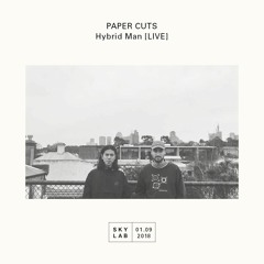 Paper-Cuts w/ Hybrid Man [live] (August 2018)