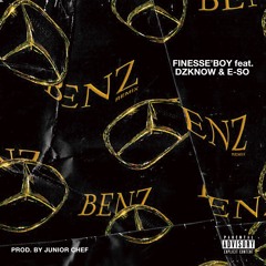 Finesse'Boy - Benz Ft.DZKNOW & E-SO Clean