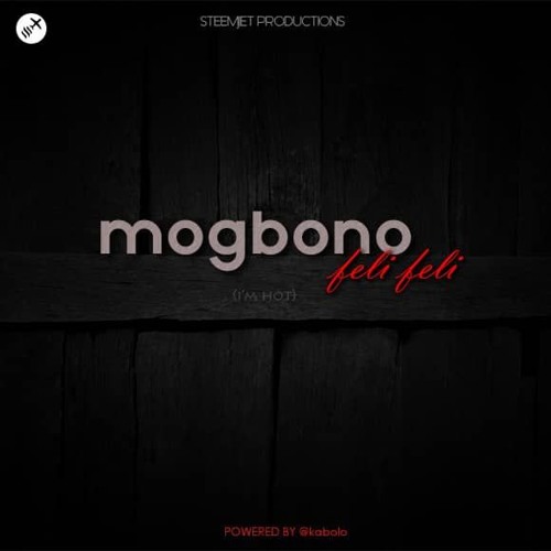 MOGBONO FELI FELI - STEEMJET