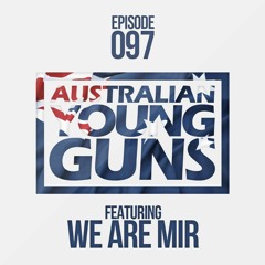 Australian Young Guns | Episode 97 | WE ARE MIR