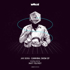 Javi Bora, Matt Tolfrey - Cannibal Show EP