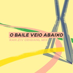 Ran Ziv - O Baile Veio Abaixo (Original Mix)