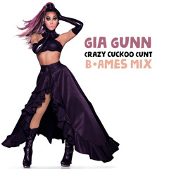Crazy Cuckoo Cunt (B. Ames Mix) - Gia Gunn (2014)