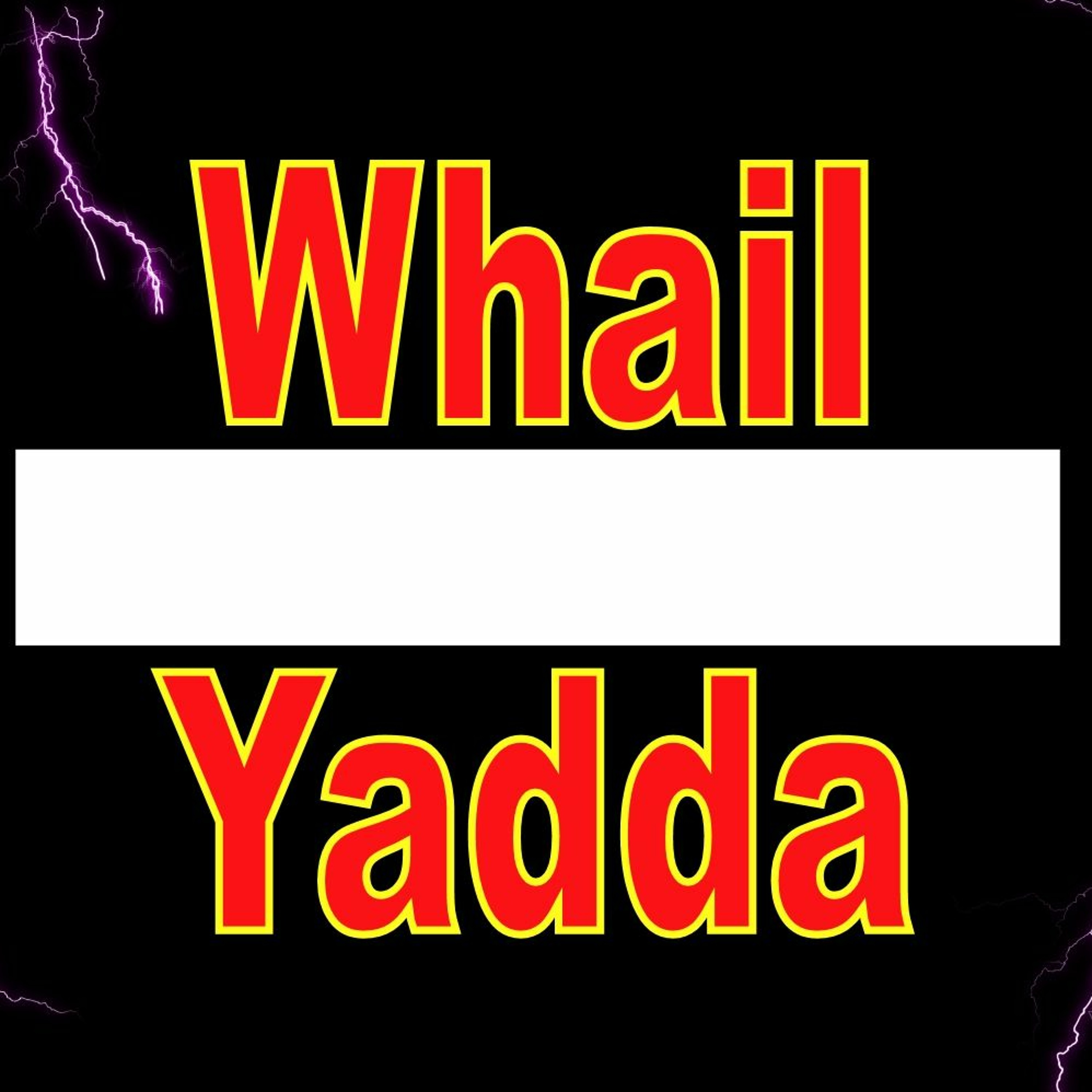 Whail Yadda episode artwork