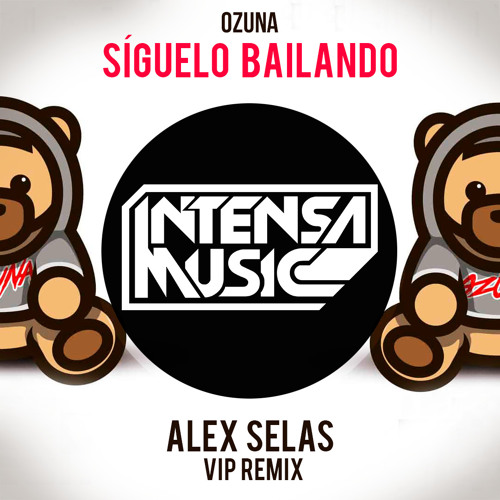 Stream Ozuna - Síguelo Bailando (Alex Selas VIP Remix)FREE by Alex Selas |  Listen online for free on SoundCloud