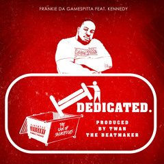 Dedicated feat. Kennedy