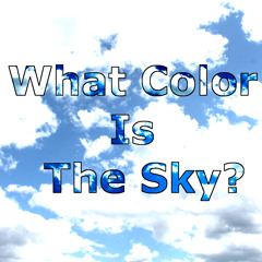 What Color Is The Sky?