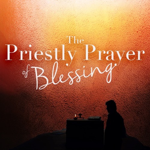 Stream 1 // The Priestly Prayer of Blessing by Kingfisher Church ...