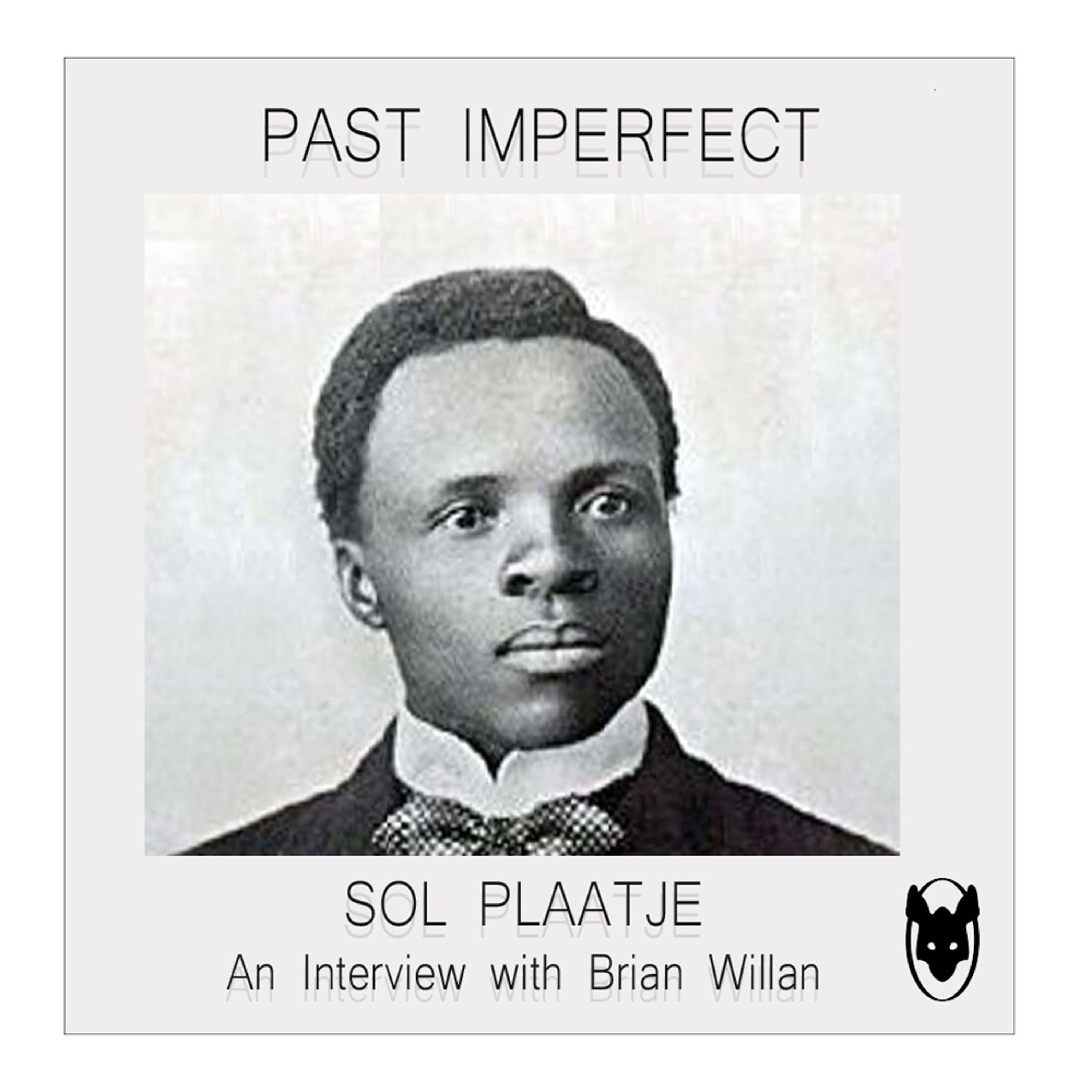 Sol Plaatje Part 1: An Interview with Brian Willan episode artwork