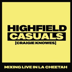 Highfield Casuals Mixing Live In La Cheetah