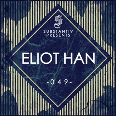 SUBSTANTIV podcast 049 - ELIOT HAN