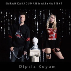 Aleyna Tilki ft. Emrah Karaduman - Dipsiz Kuyum (2018) 320 Kbps