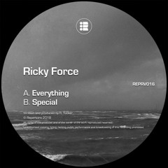 Ricky Force - Everything / Special [REPRV016]