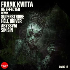 Frank Kvitta - Be Effected (Superstrobe Remix)