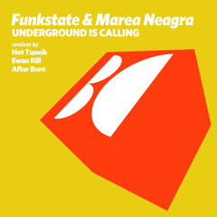 Funkstate & Marea Neagra - Underground Is Calling (Hot Tuneik Remix)