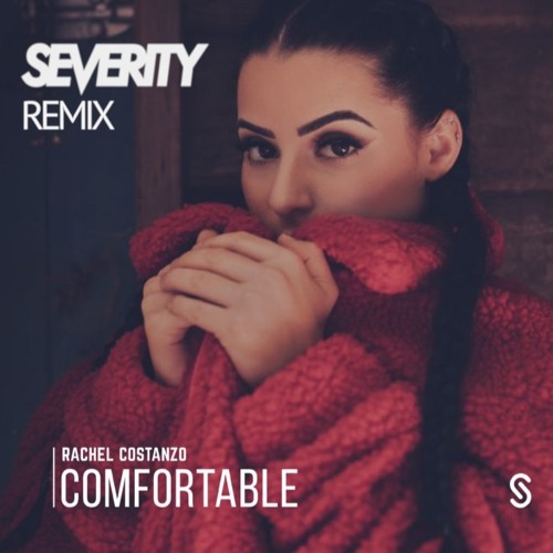 Rachel Costanzo - Comfortable (Severity RMX)
