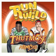 Thutmose - Run Wild feat. NoMBe (StA RMX)