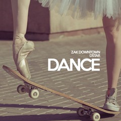 Zak Downtown & Dstar - "DANCE"