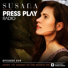 Susana presents Press Play Radio 039