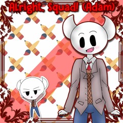Alright, Squad! (Adam) | Doki Doki Animation Squad!