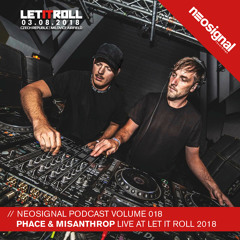Neosignal Podcast 018 - Phace & Misanthrop live at Let It Roll 2018