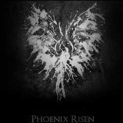 Phoenix Risen - Relentlessly Unjust