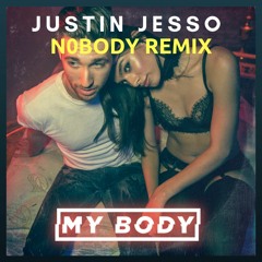 Justin Jesso - My Body (N0BODY Remix)