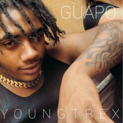 YoungTrex - Guapo