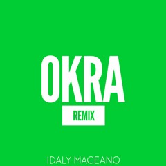 OKRA (remix)