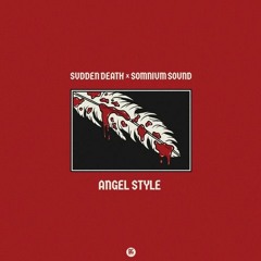 SVDDEN DEATH & Somnium Sound - Angel Style