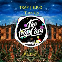 TRAP | E.P.O - Turn Up