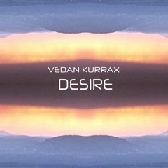 Vedan Kurrax - Desire