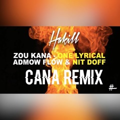 Cana Remix -  HAKILL x Zou Kana x One Lyrical x Admow x NitDoff